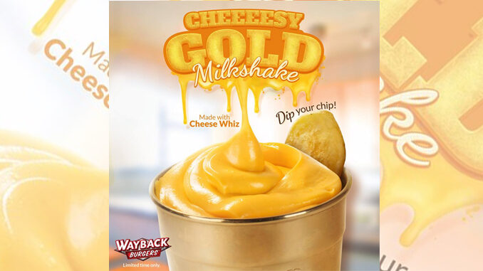 Wayback Burgers debuts new Cheeeesy Gold Milkshake made with Cheese Whiz