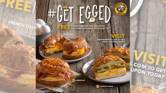 Free Fresh-Cracked Egg Sandwiches at Einstein Bros. on August 16, 2016