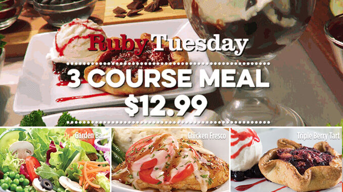 Ruby Tuesday Offering 3 Course Meal Deal for $12.99