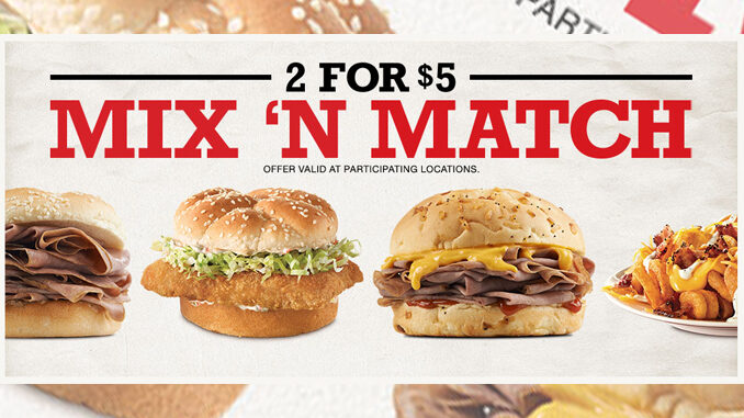 Arby’s Offers 2 For $5 Mix ‘N Match Deal