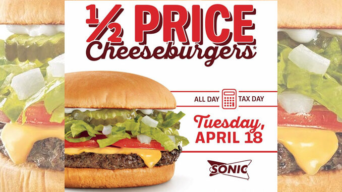 Half-Price Cheeseburgers At Sonic On April 18, 2017