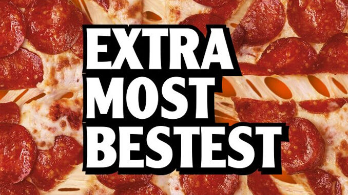 Little Caesars Serves Up New ‘ExtraMostBestest’ Pizza