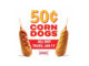 50-Cent Corn Dogs At Sonic On January 17, 2019