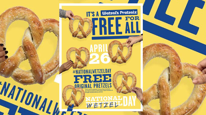 Free Pretzels At Wetzel’s Pretzels On April 26, 2019
