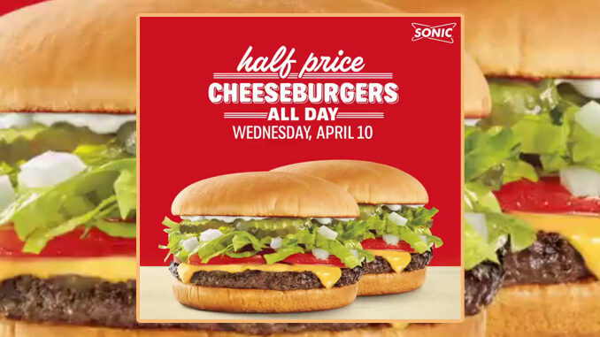 Half-Price Cheeseburgers At Sonic On April 10, 2019