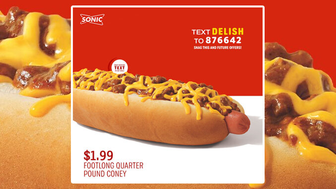 Sonic Offers Footlong Quarter Pound Coney For $1.99 On January 9, 2020