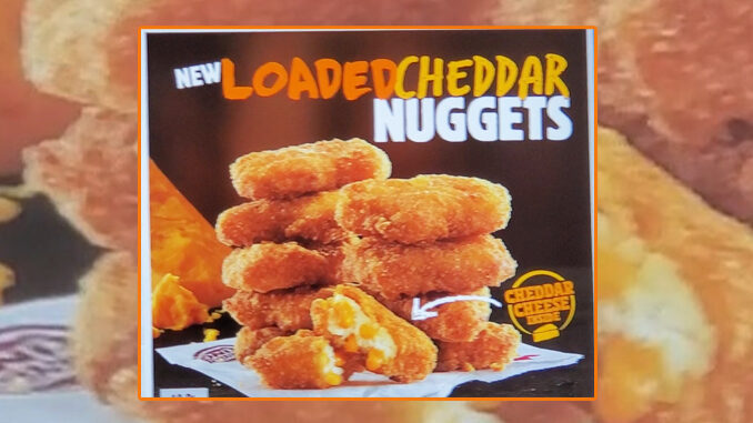 Burger King Spotted Selling New Loaded Cheddar Nuggets