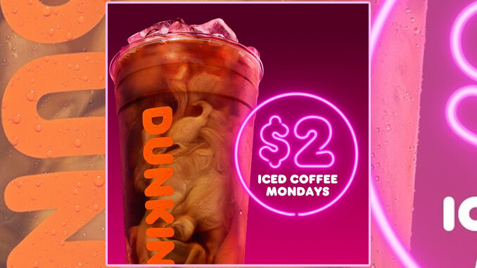 Dunkin’ Introduces $2 Iced Mondays, Welcomes Back Butter Pecan-Flavored Coffee