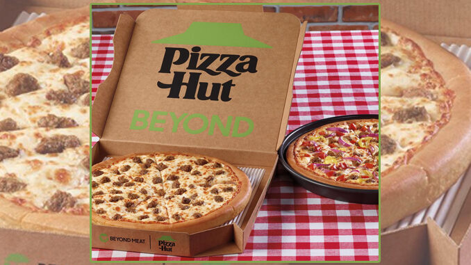 Pizza Hut Launches New Plant-Based Beyond Italian Sausage Pizza New Great Beyond Pizza