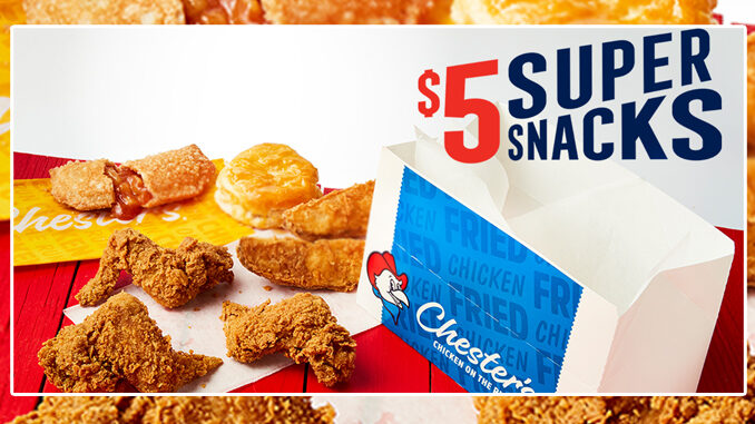 $5 Super Snacks Are Back At Chester’s Chicken