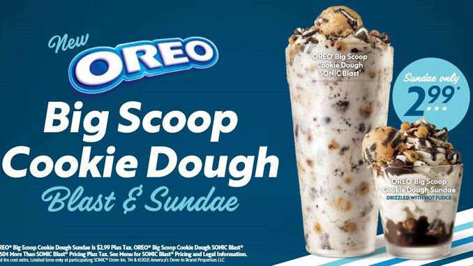 Sonic Introduces New Oreo Big Scoop Cookie Dough Blast And Sundae