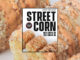 Chronic Tacos Brings Back Authentic Elote Mexican Street Corn