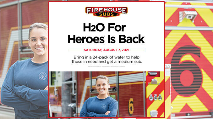 Donate Water For A Free Sub At Firehouse Subs On August 7, 2021