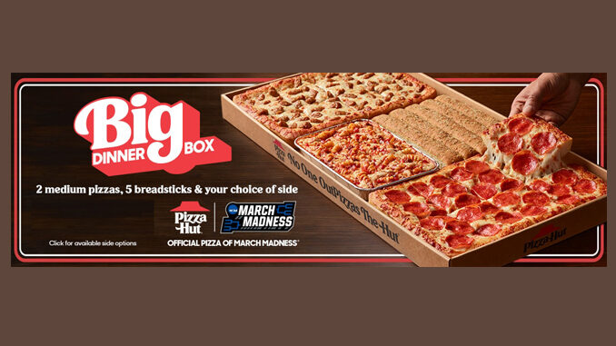 Pizza Hut Brings Back Big Dinner Box During 2022 March Madness Tournament