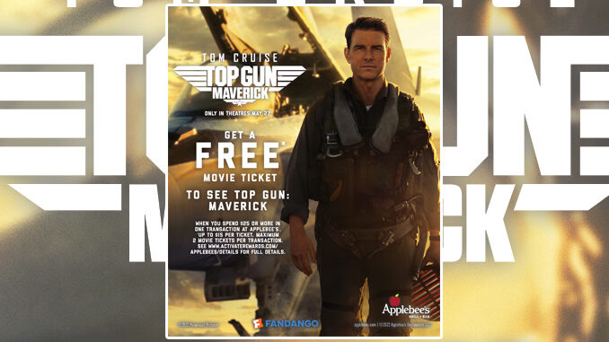 Applebee’s Offers Free Movie Ticket To Top Gun: Maverick With Any Qualifying $25 Purchase Through June 12, 2022