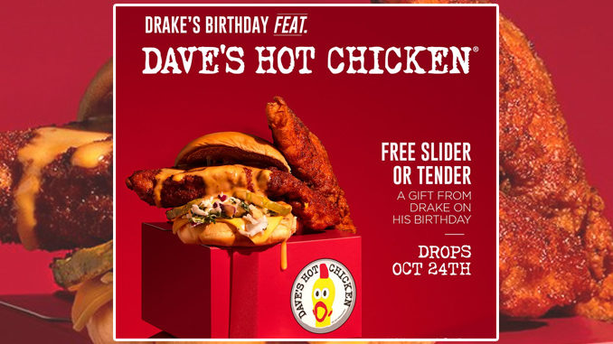 Get A Free Dave’s Hot Chicken Slider Or Tender Courtesy Of Drake On October 24, 2022