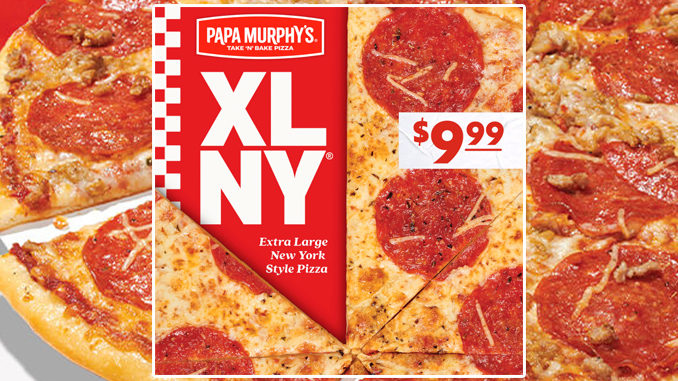 Papa Murphy’s Welcomes Back $9.99 XLNY Pizza