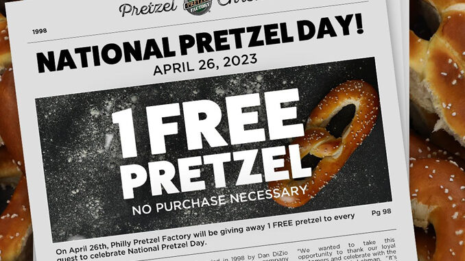 Philly Pretzel Factory Offers Free Pretzel On April 26, 2023