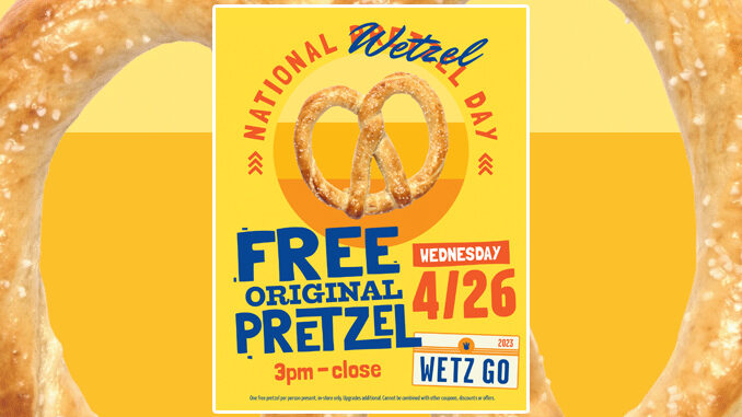 Wetzel’s Pretzels Is Giving Away Free Pretzels On April 26, 2023