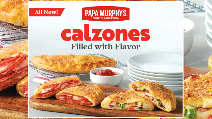 Papa Murphy’s Launches New Calzones