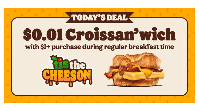 Burger King Offers 1-Cent Croissan'wich With Any Purchase Of $1 Or More On December 11, 2023