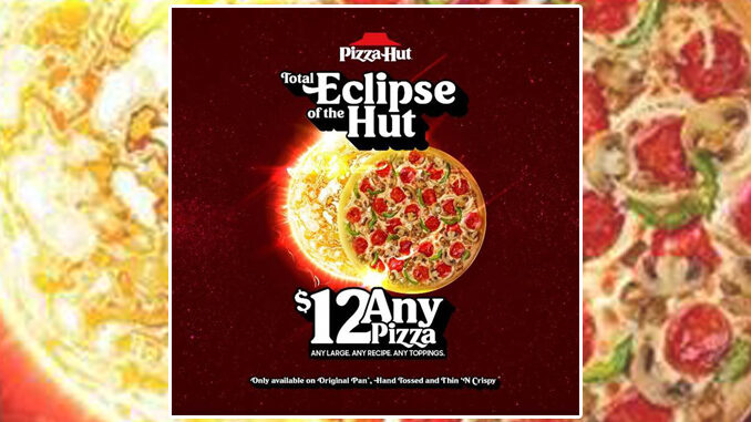 Pizza Hut Offers Any Large Pizza For $12 On April 8, 2024