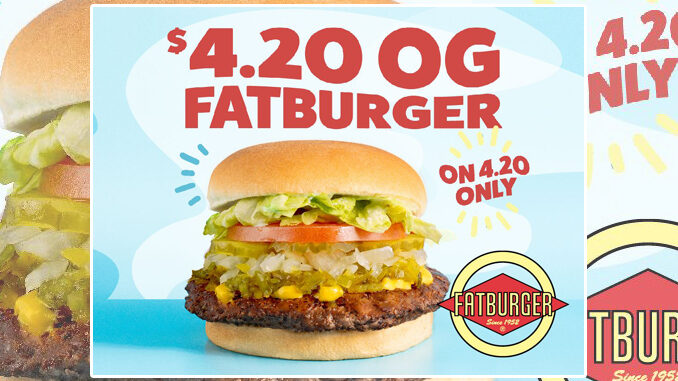 Fatburger Offers $4.20 Original Fatburgers Deal On April 20, 2024 In Honor Of 4/20